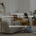 110+ Comfort Dog Sympathy Quotes