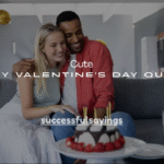 140+ Cute Happy Valentine’s Day Quotes