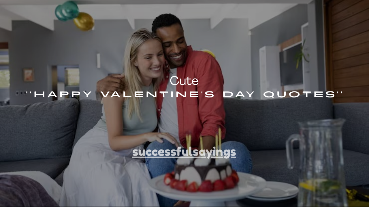 140+ Cute Happy Valentine’s Day Quotes