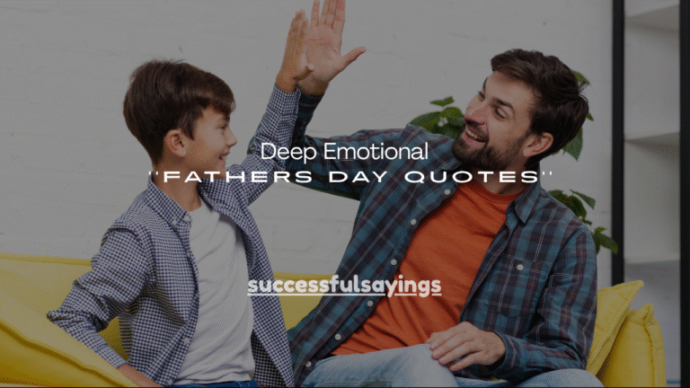 100+ Deep Emotional Fathers Day Quotes