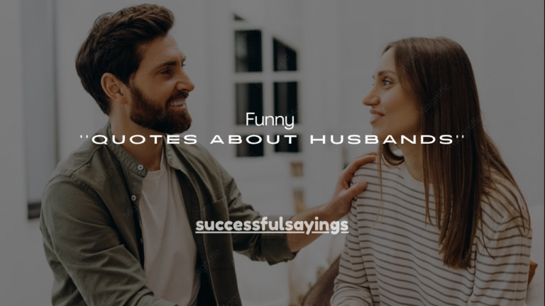 130+ Funny Quotes About Husbands