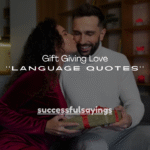 160+ Gift Giving Love Language Quotes