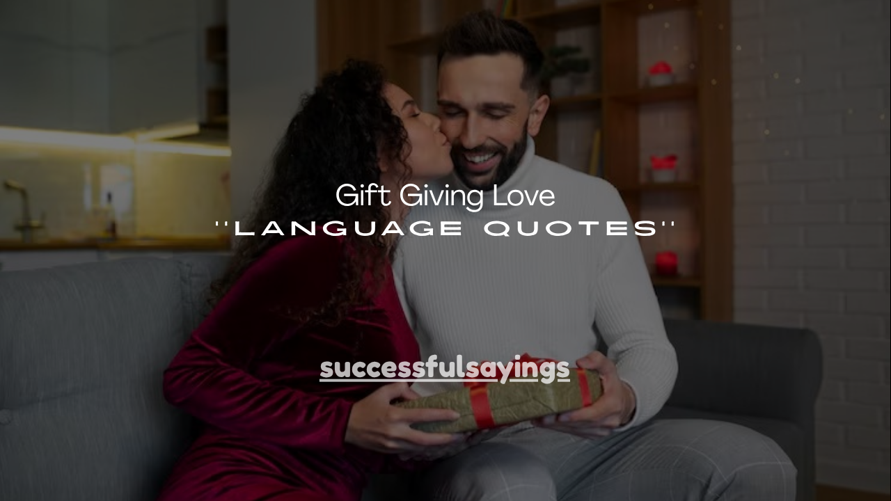 160+ Gift Giving Love Language Quotes