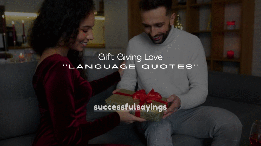 160+ Gift Giving Love Language Quotes