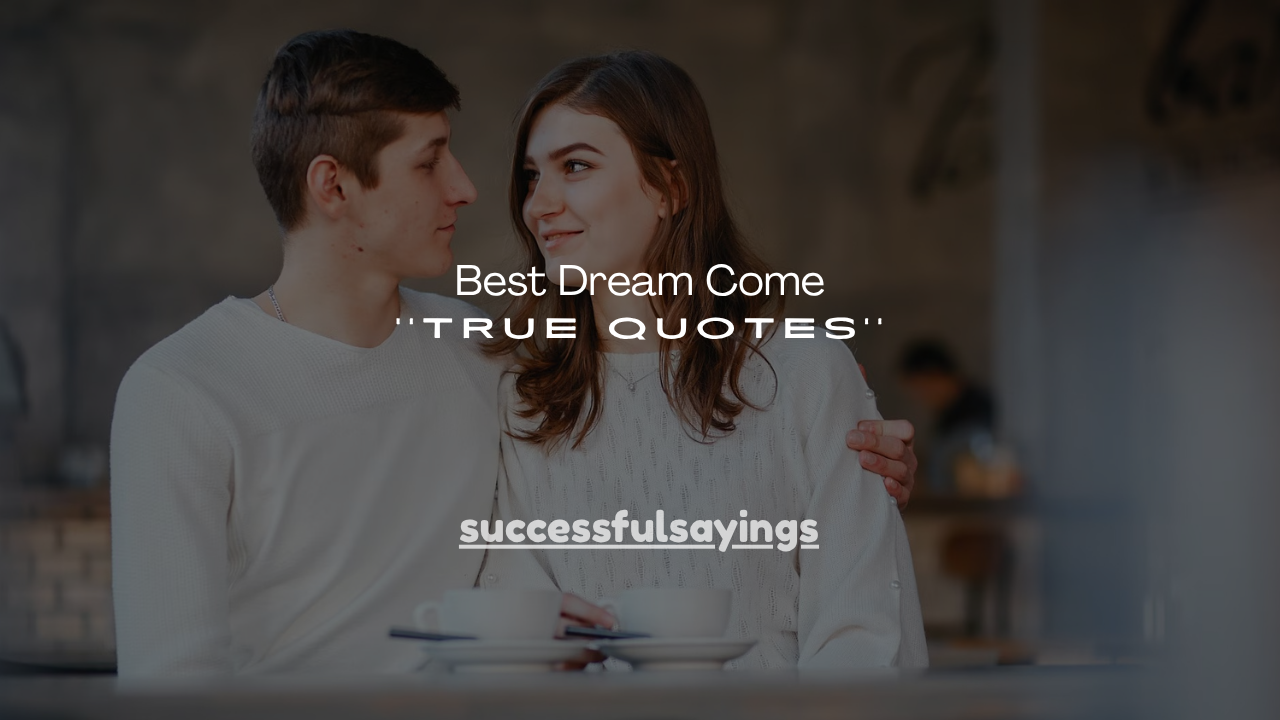 120+ Best Dream Come True Quotes