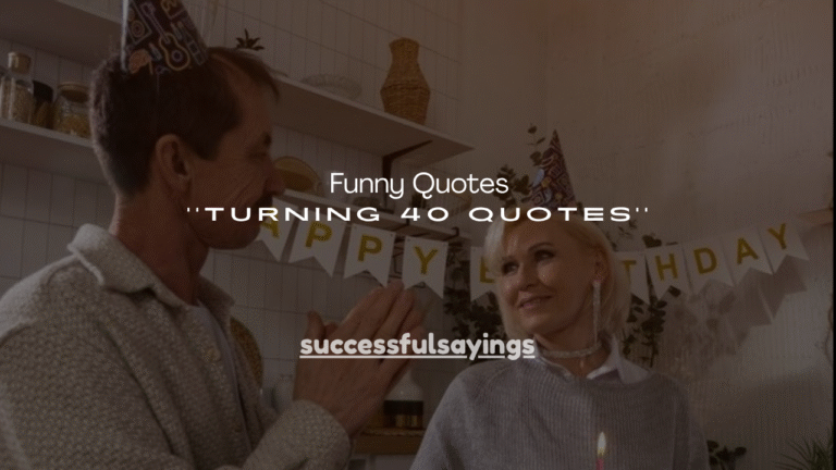 100+ Funny Quotes Turning 40 Quotes