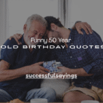 160+ Funny 50 Year Old Birthday Quotes