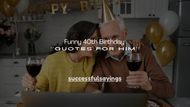 160+ Funny 40th Birthday Quotes for Him