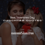 160+ Best Valentines Day Daughter Quotes