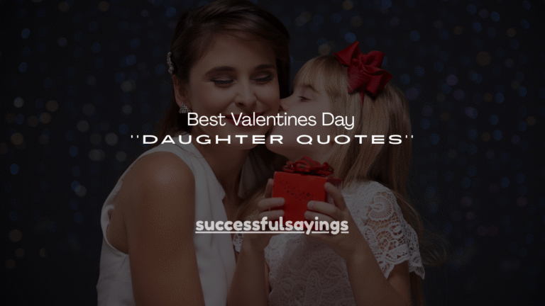 160+ Best Valentines Day Daughter Quotes