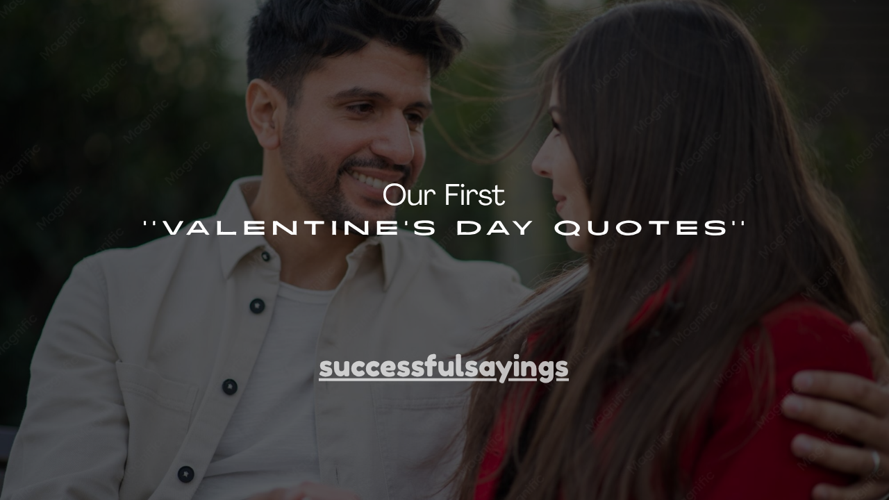 160+ Our First Valentine’s Day Quotes