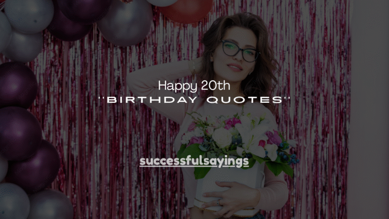 160+ Happy 20th Birthday Quotes