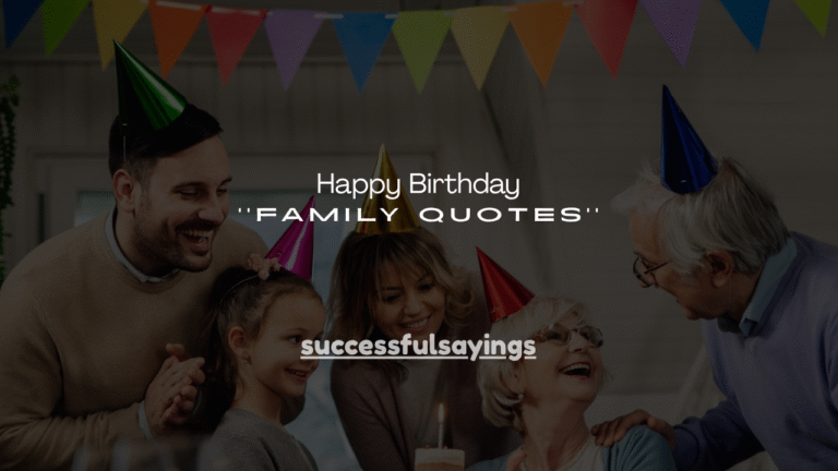 160+ Happy Birthday Family Quotes