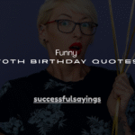 150+ Funny 70th Birthday Quotes