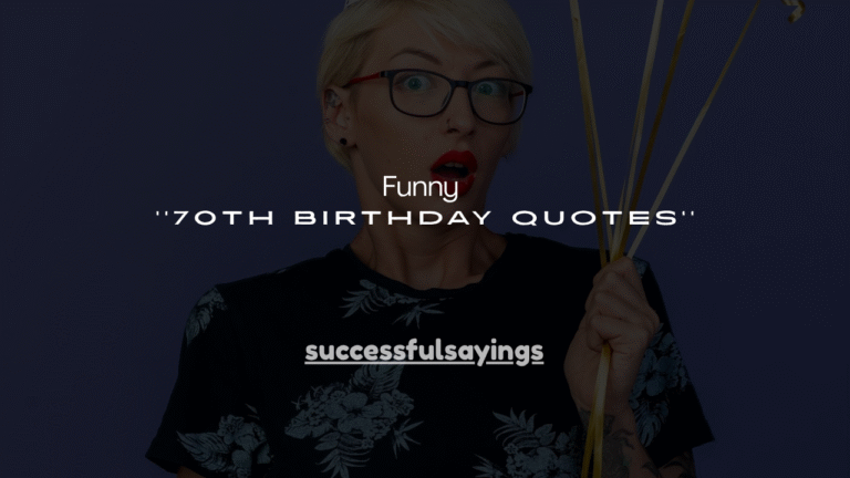 150+ Funny 70th Birthday Quotes