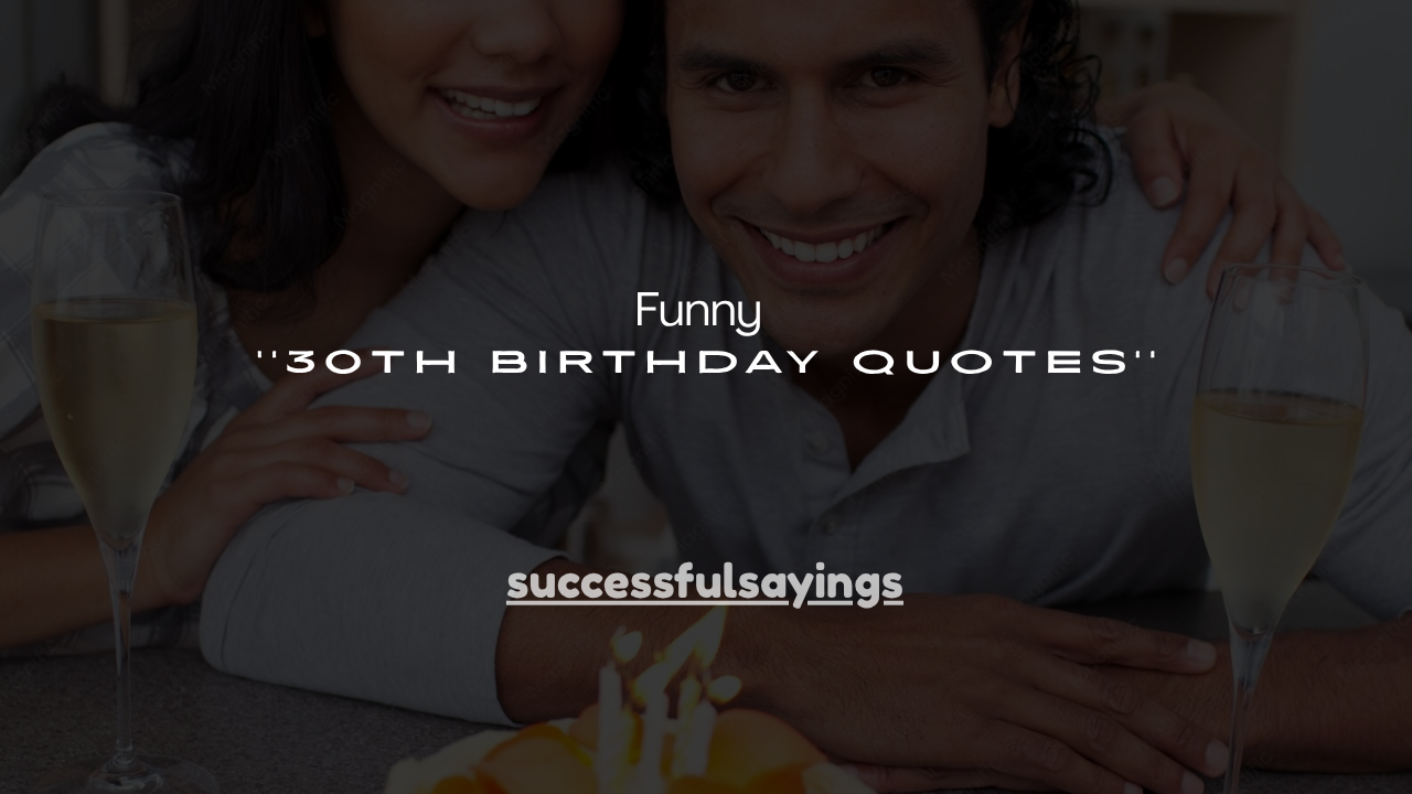 140+ Funny 30th Birthday Quotes