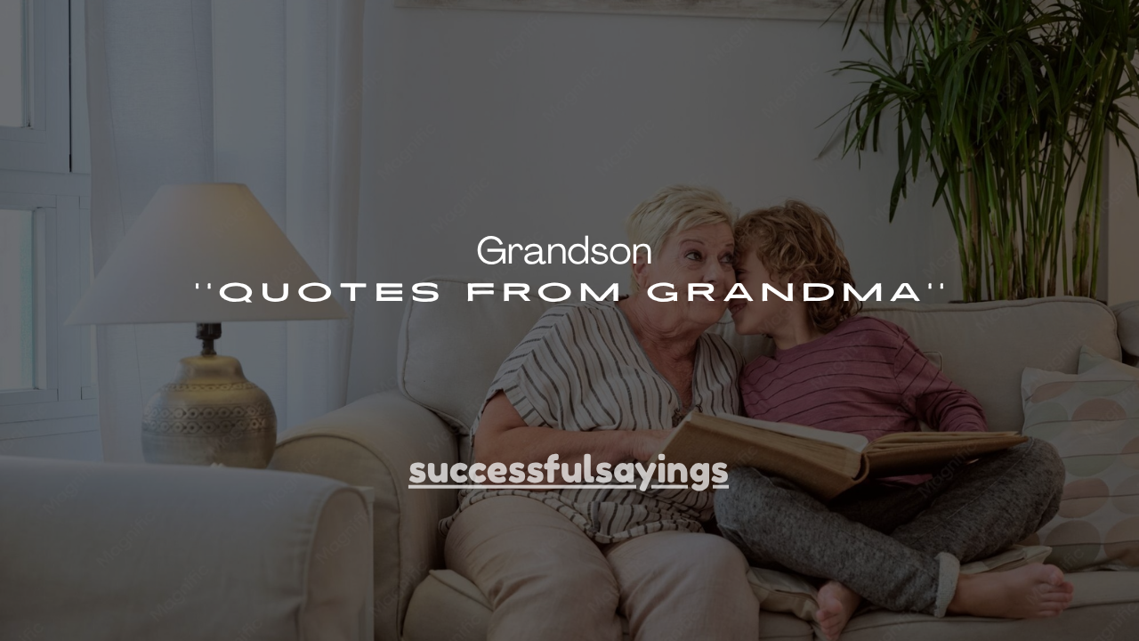 130+ Grandson Quotes from Grandma