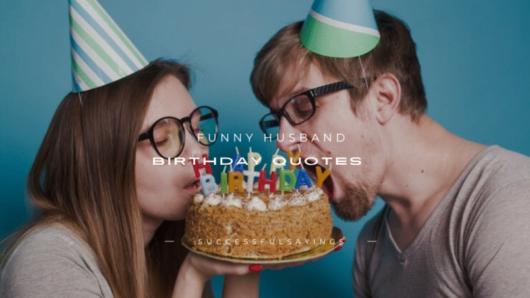 150+ Funny Husband Birthday Quotes