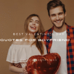150+ Best Valentine's Day Quotes for Boyfriend