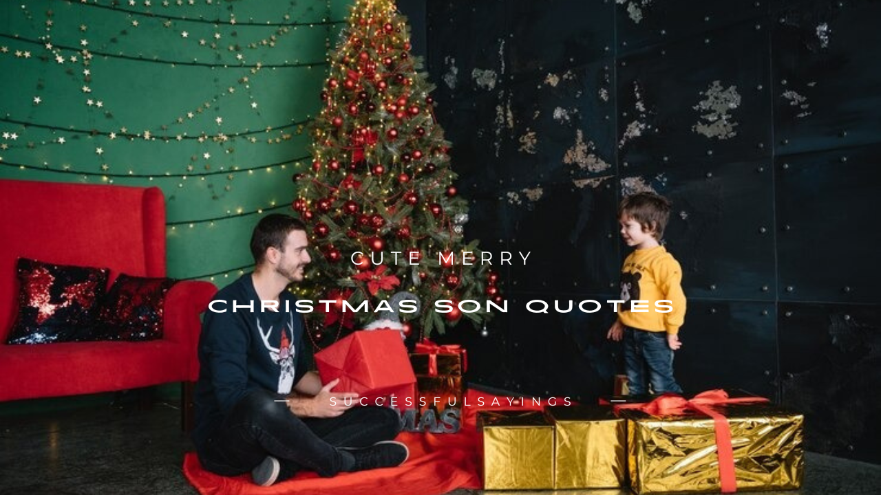 120+ Cute Merry Christmas Son Quotes