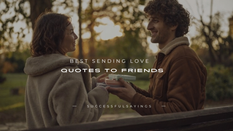 140+ Best Sending Love Quotes to Friends