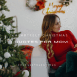 150+ Heartfelt Christmas Quotes for Mom