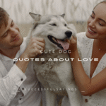 100+ Cute Dog Quotes About Love