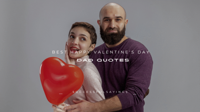 150+ Best Happy Valentine's Day Dad Quotes