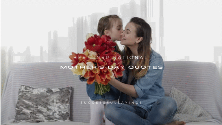 100+ Best Inspirational Mother's Day Quotes