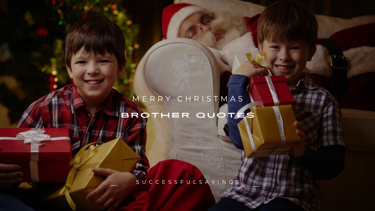 120+ Merry Christmas Brother Quotes