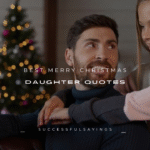 160+ Best Merry Christmas Daughter Quotes