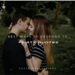 190+ Best Ways to Respond to Flirty Quotes