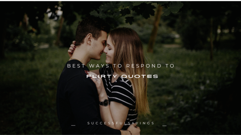 190+ Best Ways to Respond to Flirty Quotes